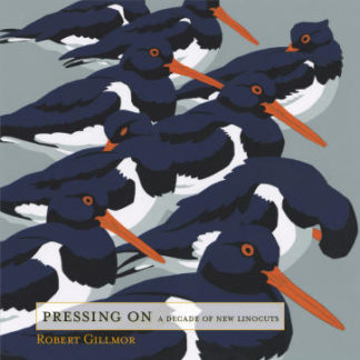 Pressing On A Decade of New Linocuts by Robert Gillmor